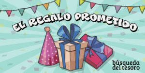 EL REGALO PROMETIDO - BÚSQUEDA DEL TESORO