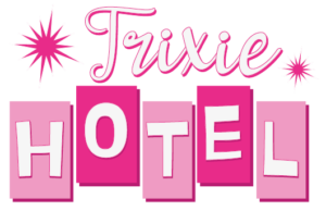 TRIXIE HOTEL